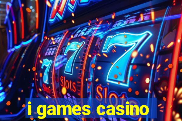 i games casino