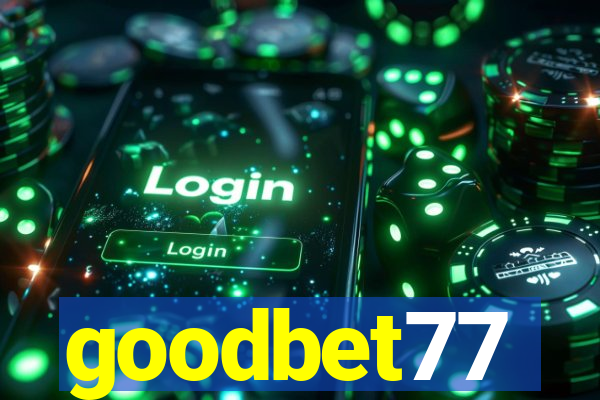 goodbet77