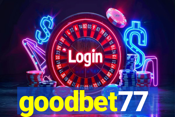 goodbet77