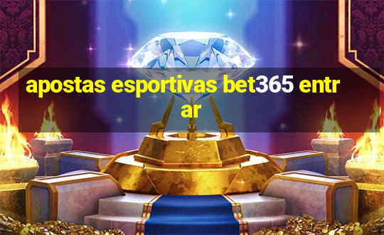 apostas esportivas bet365 entrar