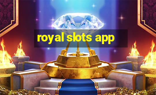 royal slots app