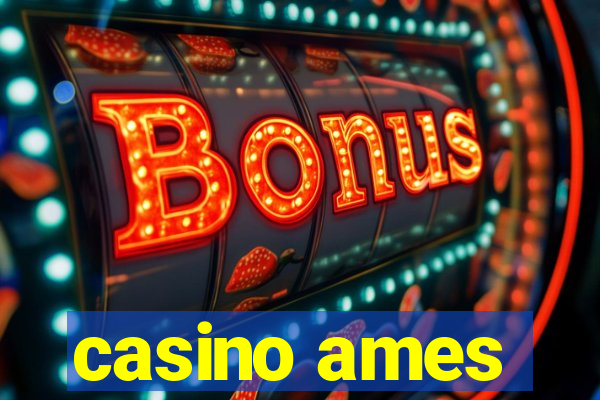 casino ames