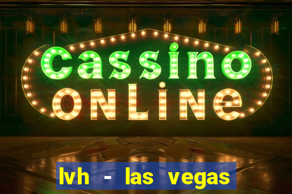 lvh - las vegas hotel & casino