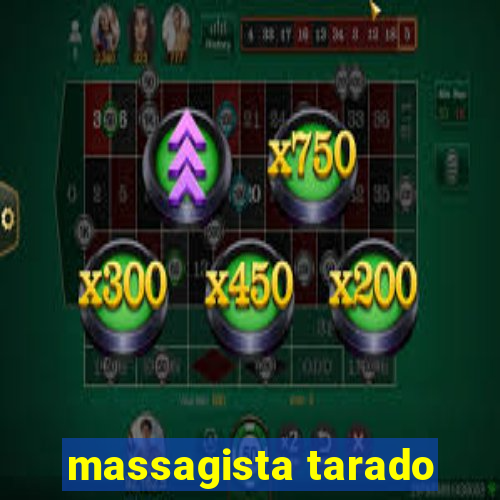 massagista tarado