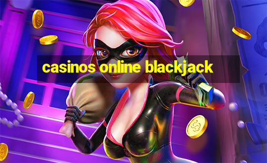 casinos online blackjack