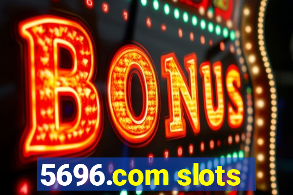 5696.com slots