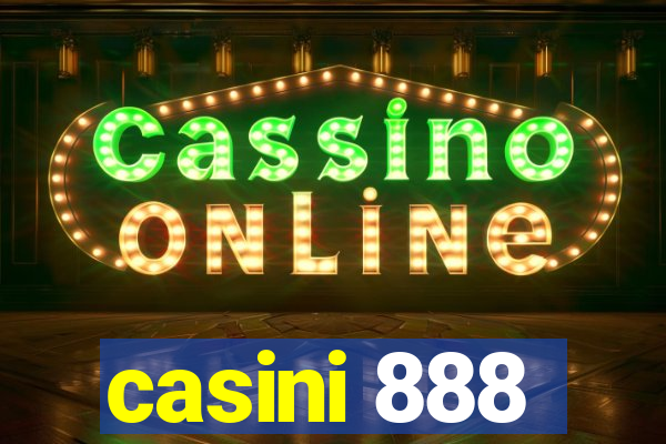 casini 888