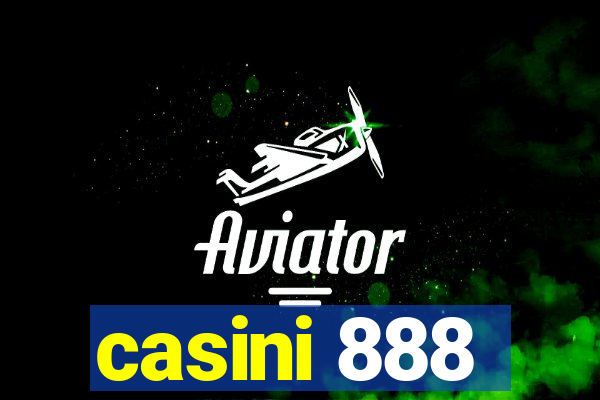 casini 888