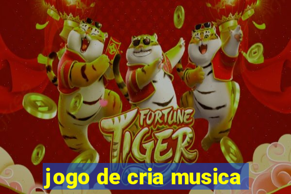 jogo de cria musica