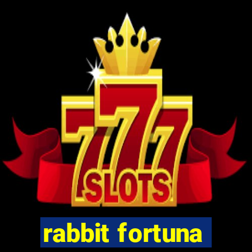 rabbit fortuna