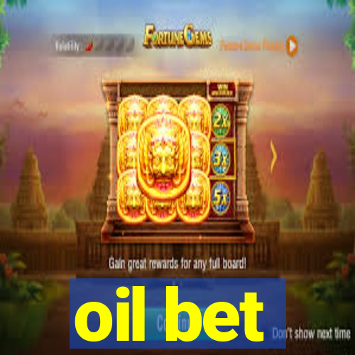 oil bet