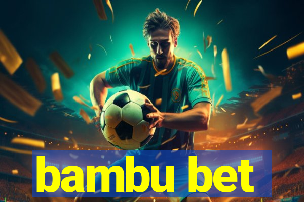 bambu bet