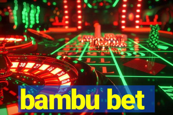 bambu bet