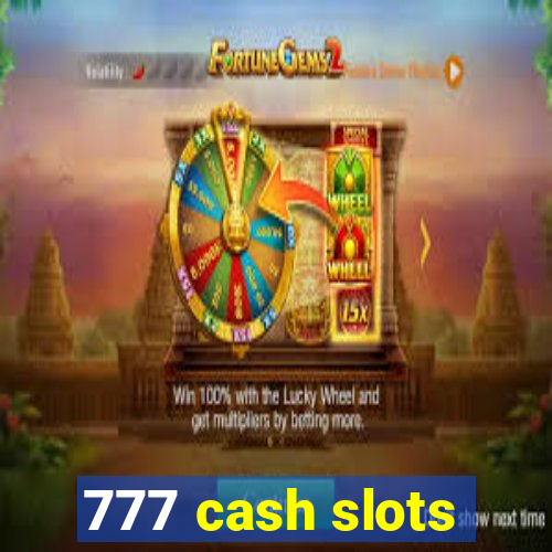 777 cash slots