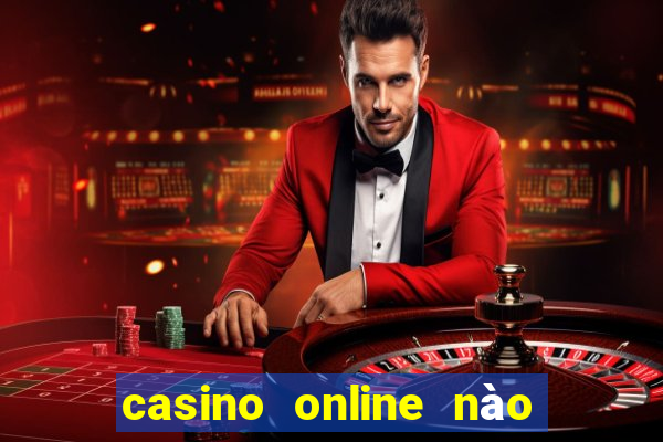 casino online nào t?t nh?t