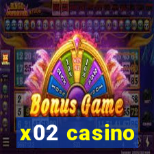 x02 casino