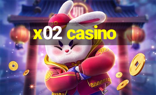 x02 casino