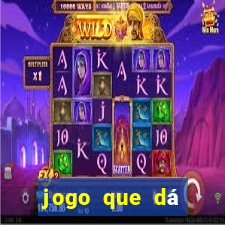 jogo que dá dinheiro real