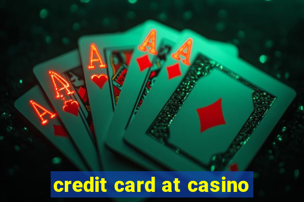 credit card at casino