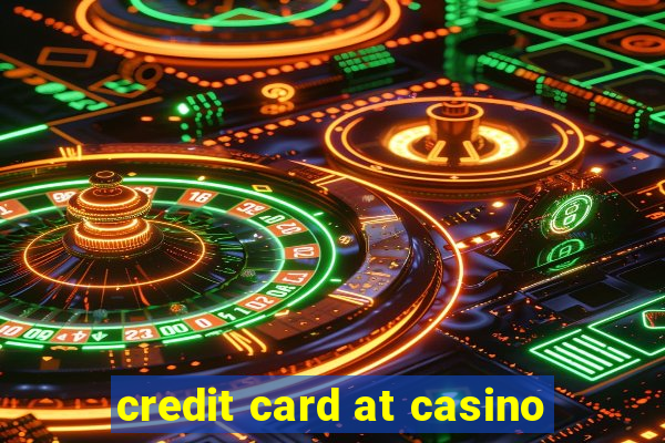 credit card at casino