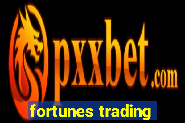 fortunes trading