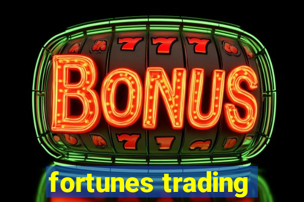 fortunes trading