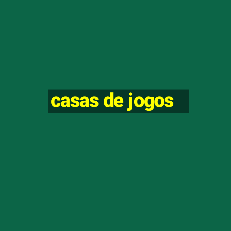 casas de jogos