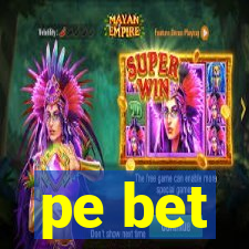 pe bet