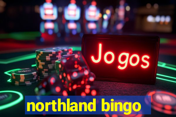 northland bingo