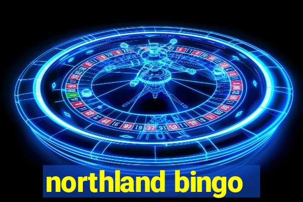 northland bingo