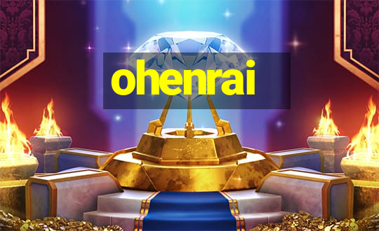 ohenrai