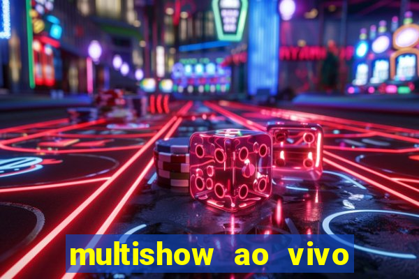 multishow ao vivo online gratis