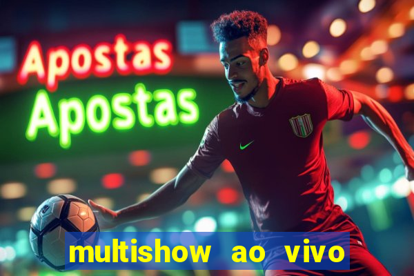 multishow ao vivo online gratis