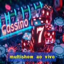 multishow ao vivo online gratis