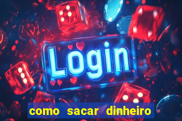 como sacar dinheiro no slots 777