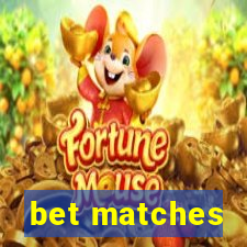 bet matches