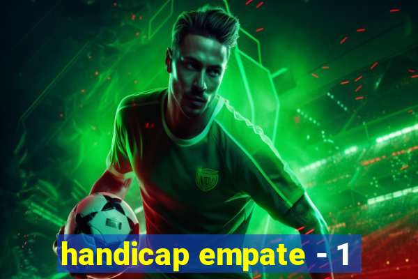 handicap empate - 1