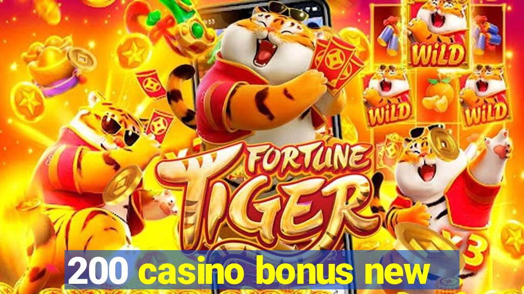 200 casino bonus new