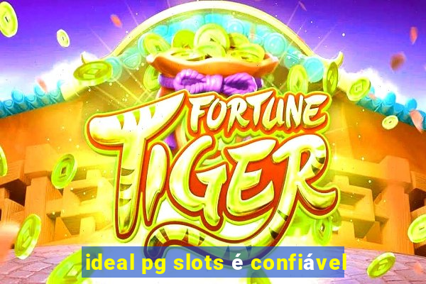 ideal pg slots é confiável