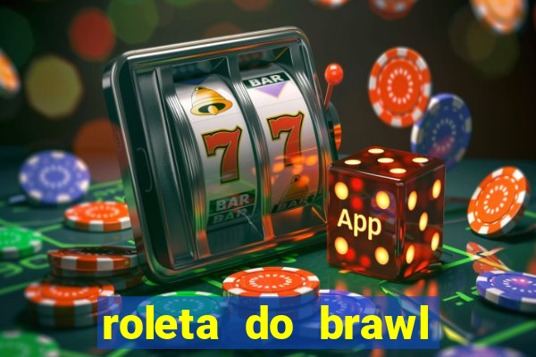 roleta do brawl stars 2024