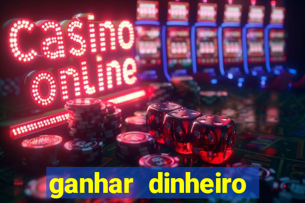 ganhar dinheiro jogando sem deposito