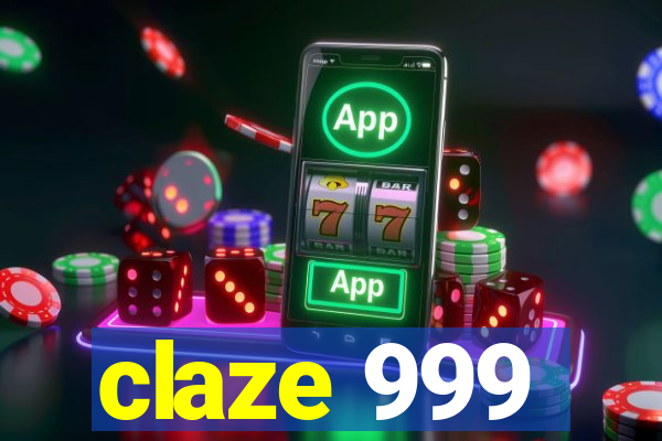 claze 999