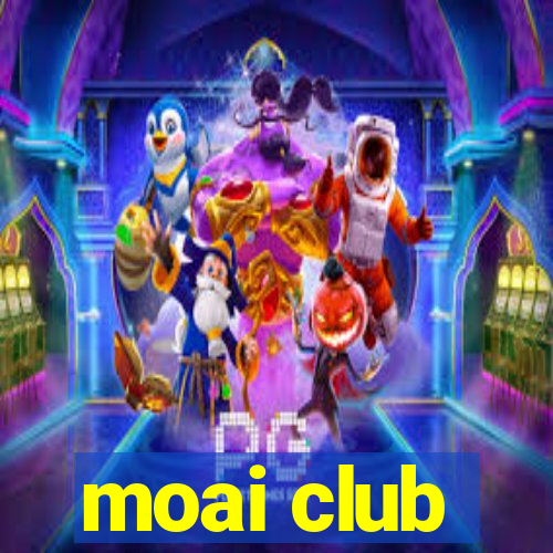 moai club