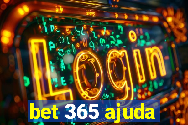 bet 365 ajuda