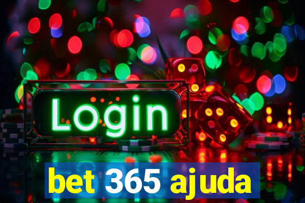 bet 365 ajuda