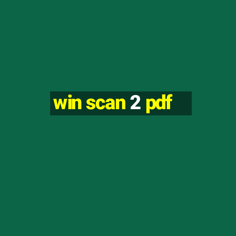 win scan 2 pdf