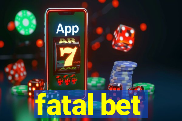 fatal bet