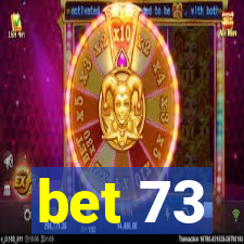 bet 73