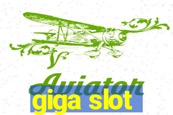 giga slot