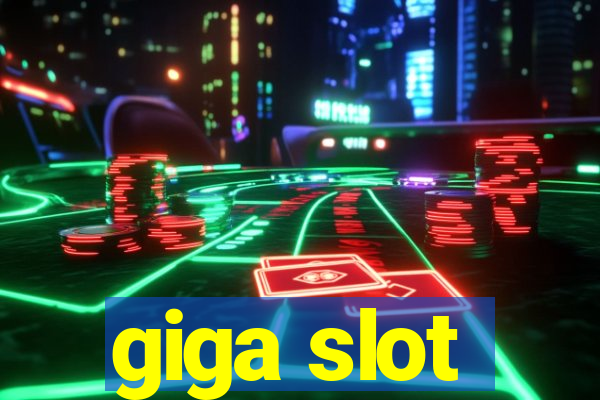 giga slot